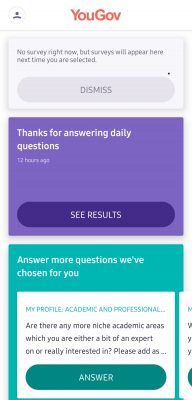 YouGov app, only go for surveys not daily questions.